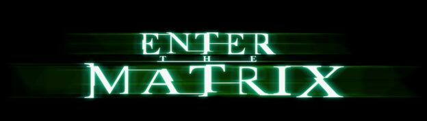 Enter the Matrix #00